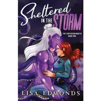 Sheltered in the Storm (The Fortusian Mates, Book 1)