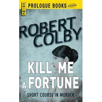 Kill Me a Fortune