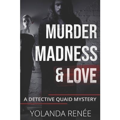 Murder, Madness & Love