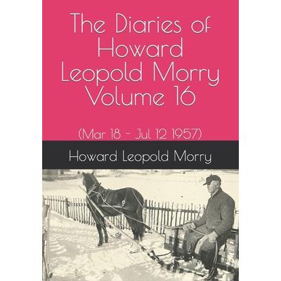 The Diaries of Howard Leopold Morry - Volume 16
