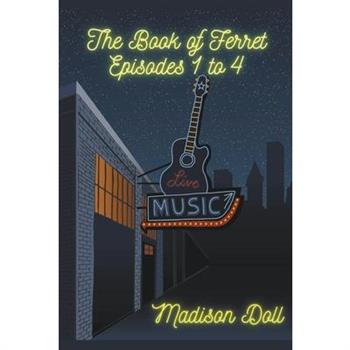 The Book of Ferret Episodes 1 to 4