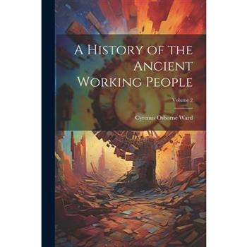 A History of the Ancient Working People; Volume 2