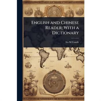 English and Chinese Reader; With a Dictionary
