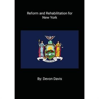 Reform and Rehabilitation for New York
