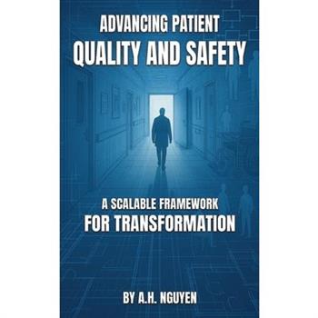 Advancing Patient Quality and Safety
