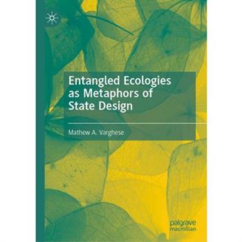 Entangled Ecologies as Metaphors of State Design