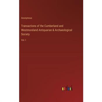 Transactions of the Cumberland and Westmoreland Antiquarian & Archaeological Society