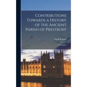 Contributions Towards a History of the Ancient Parish of Prestbury