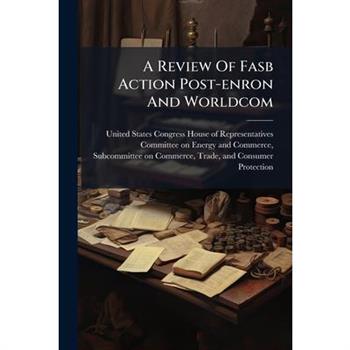 A Review Of Fasb Action Post-enron And Worldcom