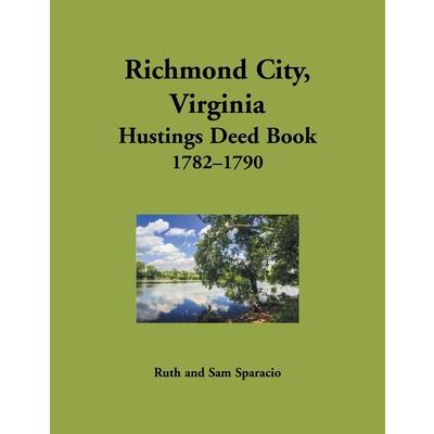 Richmond City, Virginia Hustings Deed Book, 1782-1790