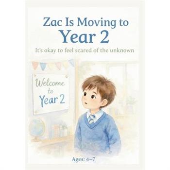 Zac Is Moving to Year 2