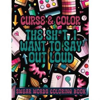 Cross and Color The Shi*t I Want to say Out Loud