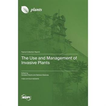 The Use and Management of Invasive Plants
