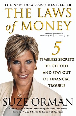 The Laws of Money: 5 Timeless Secrets to Get Out and Stay Out of Financial Troub