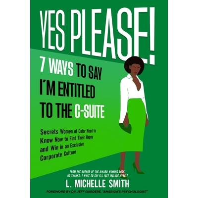 Yes Please! 7 Ways to Say I’m Entitled to the C-Suite