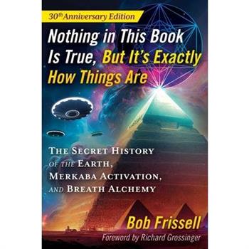 Nothing in This Book Is True, But It's Exactly How Things Are