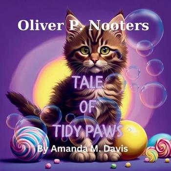 Oliver P. Nooters Tale of Tidy Paws