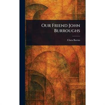 Our Friend John Burroughs