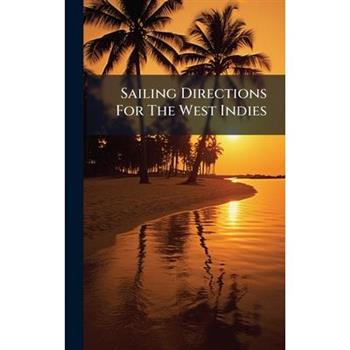 Sailing Directions For The West Indies