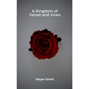 A Kingdom of Velvet and Vows