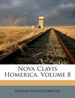 Nova Clavis Homerica, Volume 8