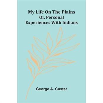 My Life On The Plains