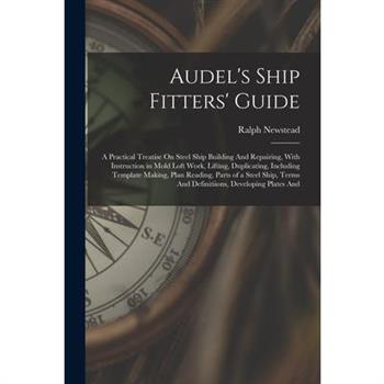 Audel's Ship Fitters' Guide