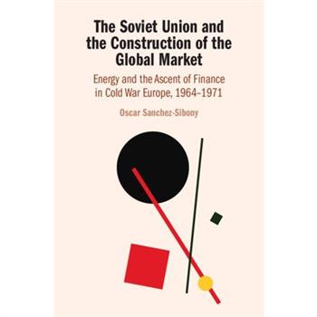 The Soviet Union and the Construction of the Global Market