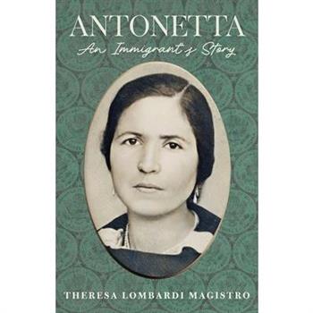 Antonetta. an Immigrant's Story