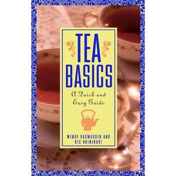 Tea Basics: A Quick and Easy Guide