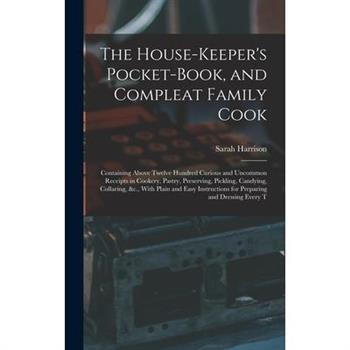 The House-Keeper's Pocket-Book, and Compleat Family Cook