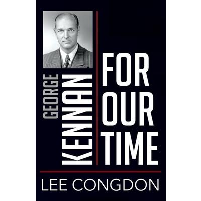 George Kennan for Our Time