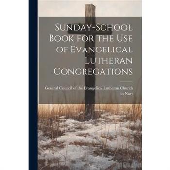 Sunday-School Book for the Use of Evangelical Lutheran Congregations