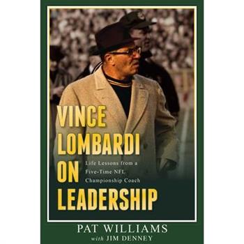 Vince Lombardi on Leadership