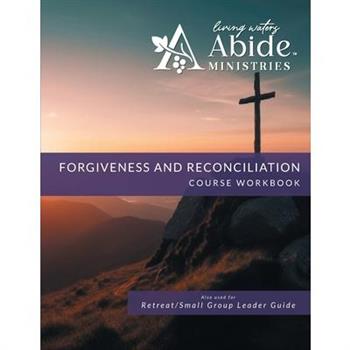 Life in Forgiveness Workbook for On-Line Course
