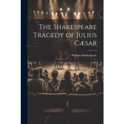 The Shakespeare Tragedy of Julius C疆sar