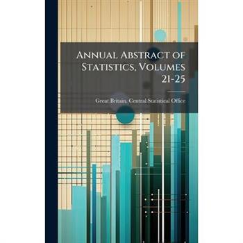 Annual Abstract of Statistics, Volumes 21-25