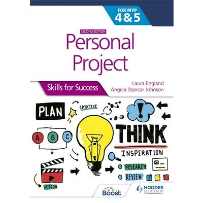 Personal Project for the IB MYP 4&5: Skills for Success Second   edition : Skills for Success