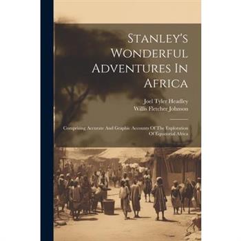 Stanley's Wonderful Adventures In Africa