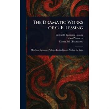 The Dramatic Works of G. E. Lessing
