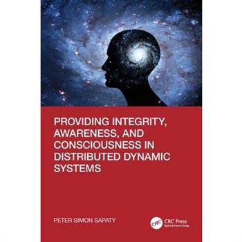 Providing Integrity, Awareness, and Consciousness in Distributed Dynamic Systems