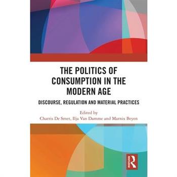 The Politics of Consumption in the Modern Age