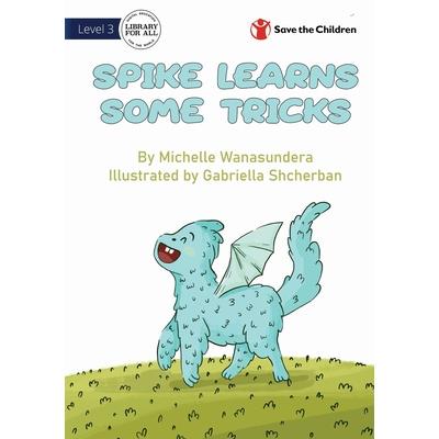 Spike Learns Some Tricks