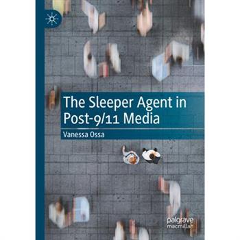 The Sleeper Agent in Post-9/11 Media