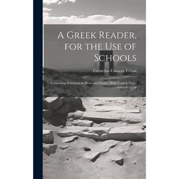 A Greek Reader, for the Use of Schools