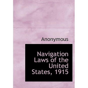 Navigation Laws of the United States, 1915