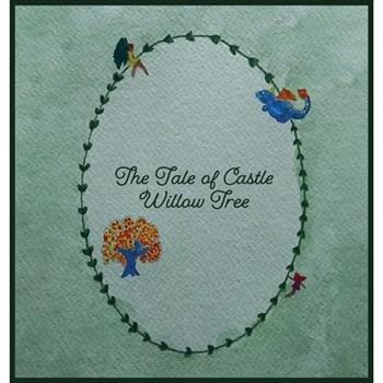 The Tale of Castle Willow Tree