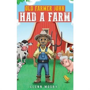 Old Farmer John Had a Farm