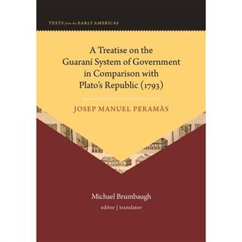 A Treatise on the Guaran穩 System of Government in Comparison with Plato's Republic (1793)
