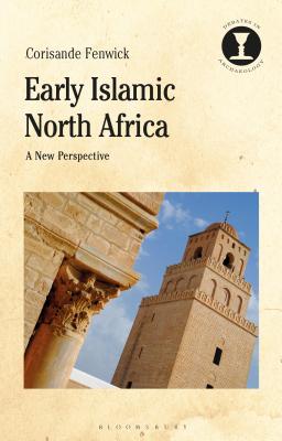 Early Islamic North AfricaA New Perspective